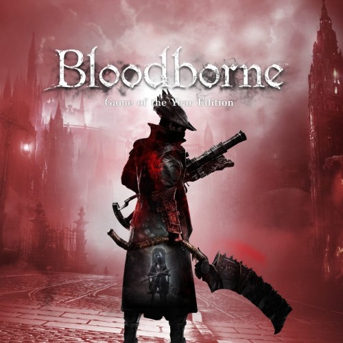 Bloodborne: Game of the Year Edition